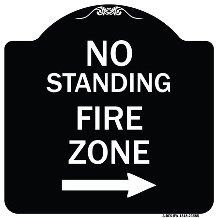 Signmission No Standing Fire Zone W/ Right Arrow Heavy-Gauge Aluminum Sign, 18" x 18", BW-1818-23585 A-DES-BW-1818-23585